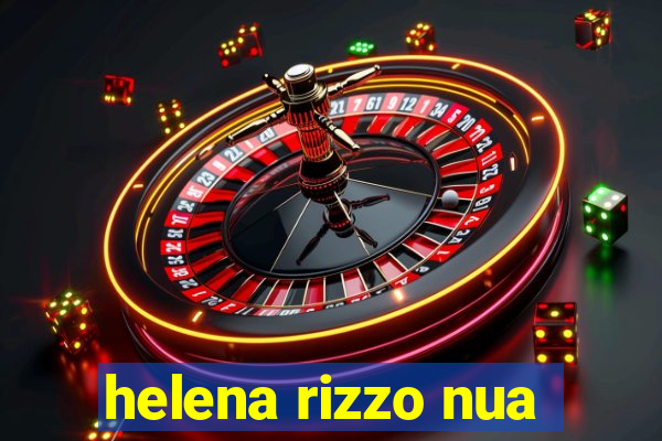 helena rizzo nua